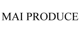 mai produce