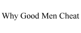 why good men cheat