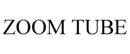 zoom tube