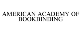 american academy of bookbinding