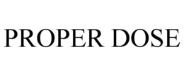 proper dose