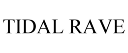 tidal rave