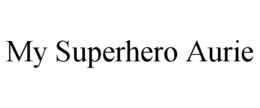 my superhero aurie