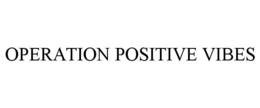 operation positive vibes