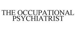 the occupational psychiatrist
