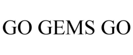 go gems go