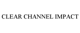 clear channel impact