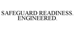 safeguard readiness. engineered.