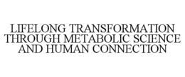 lifelong transformation through metabolic science and human connection
