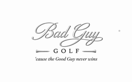 bad guy golf 'cause the good guy never wins