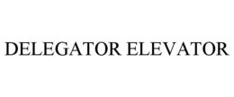 delegator elevator