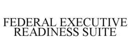 federal executive readiness suite