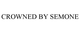 crowned by semone
