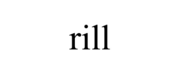 rill