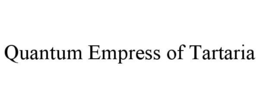 quantum empress of tartaria