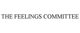 the feelings committee