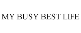 my busy best life