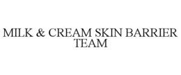 milk & cream skin barrier team