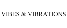 vibes & vibrations