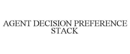 agent decision preference stack