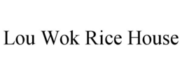 lou wok rice house