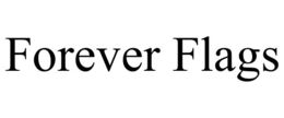 forever flags