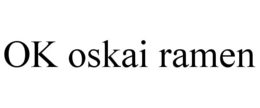 ok oskai ramen