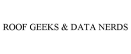roof geeks & data nerds