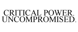 critical power. uncompromised.