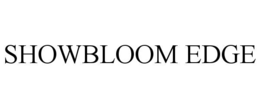 showbloom edge