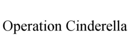 operation cinderella