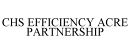 chs efficiency acre partnership