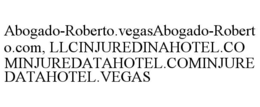 abogado-roberto.vegasabogado-roberto.com, llcinjuredinahotel.cominjuredatahotel.cominjuredatahotel.vegas