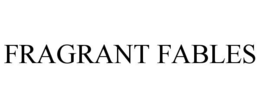 fragrant fables