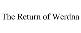 the return of werdna