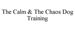 the calm & the chaos dog training