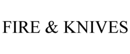 fire & knives