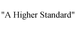 "a higher standard"