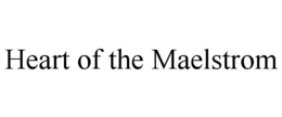heart of the maelstrom