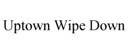 uptown wipe down