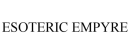 esoteric empyre