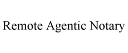 remote agentic notary