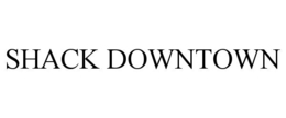 shack downtown