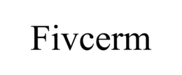 fivcerm