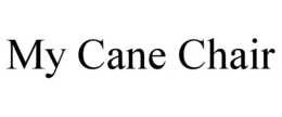 my cane chair
