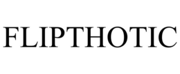 flipthotic
