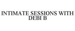 intimate sessions with debi b