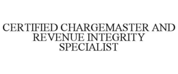 certified chargemaster and revenue integrity specialist