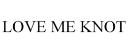 love me knot