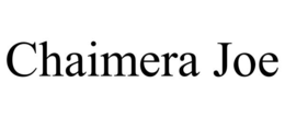 chaimera joe
